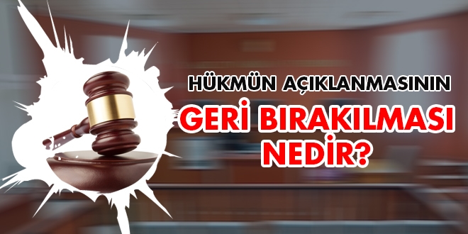 HÜKMÜN AÇIKLANMASININ GERİ BIRAKILMASI( HAGB)